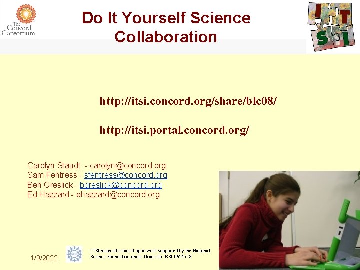 Do It Yourself Science Collaboration http: //itsi. concord. org/share/blc 08/ http: //itsi. portal. concord.