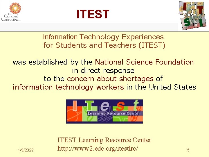 ITEST Information Technology Experiences for Students and Teachers (ITEST) was established by the National