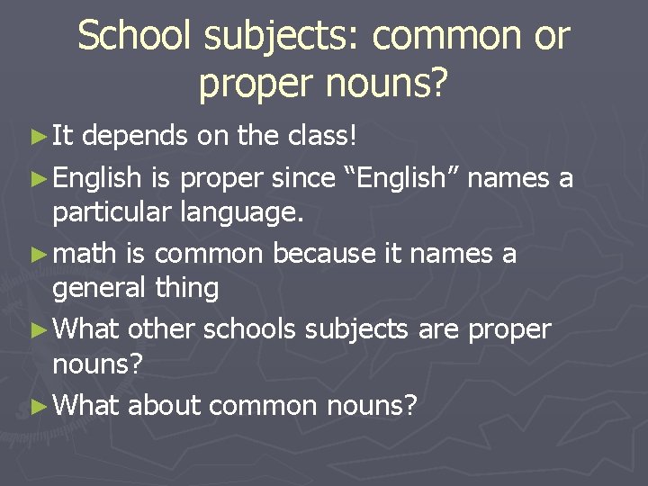 School subjects: common or proper nouns? ► It depends on the class! ► English