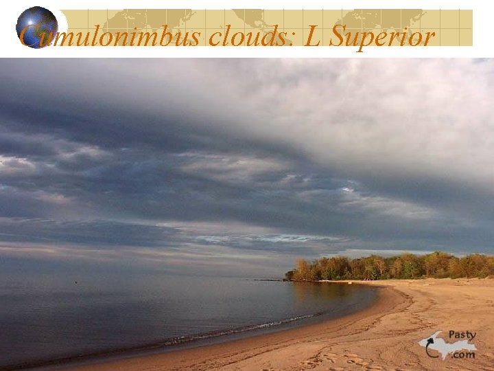 Cumulonimbus clouds: L Superior 