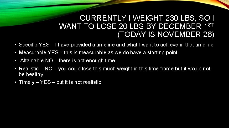 CURRENTLY I WEIGHT 230 LBS, SO I WANT TO LOSE 20 LBS BY DECEMBER