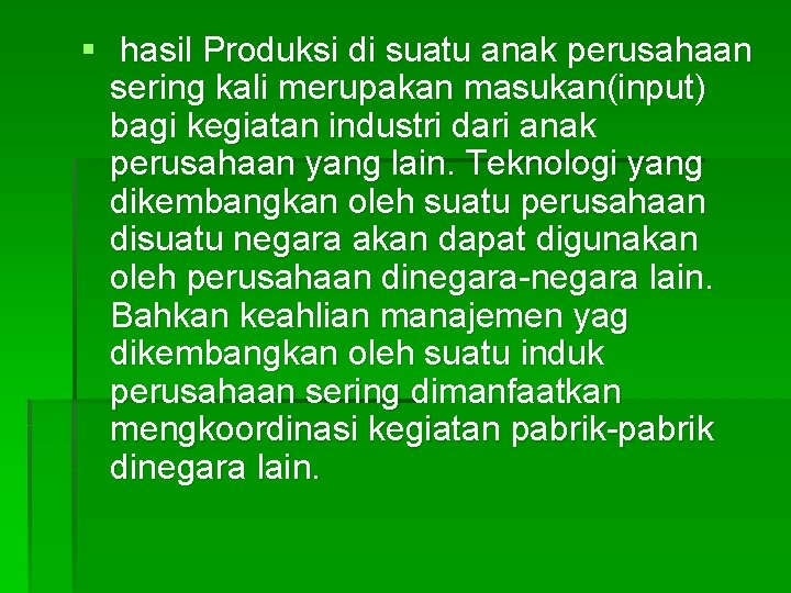 § hasil Produksi di suatu anak perusahaan sering kali merupakan masukan(input) bagi kegiatan industri