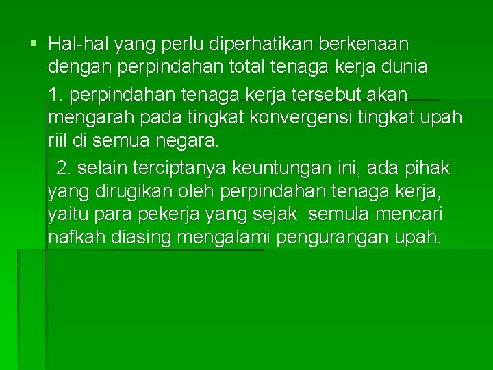 § Hal-hal yang perlu diperhatikan berkenaan dengan perpindahan total tenaga kerja dunia 1. perpindahan