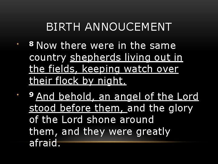 BIRTH ANNOUCEMENT Now there were in the same country shepherds living out in the