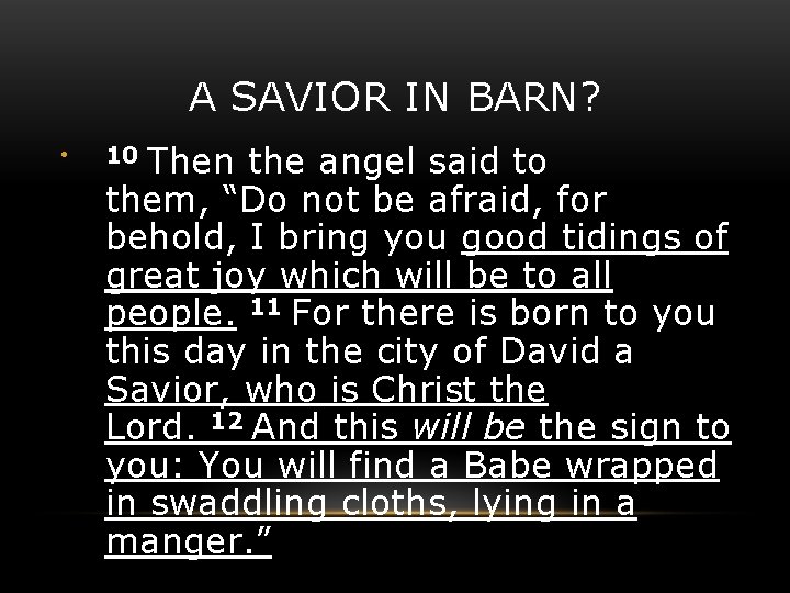 A SAVIOR IN BARN? • Then the angel said to them, “Do not be