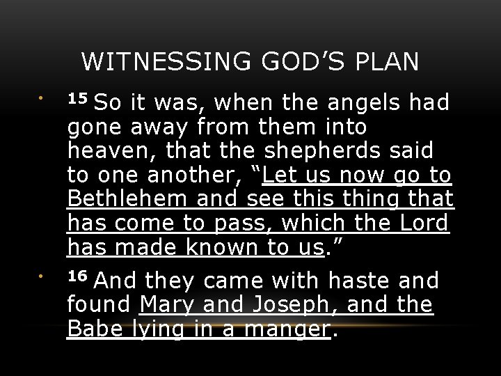 WITNESSING GOD’S PLAN So it was, when the angels had gone away from them