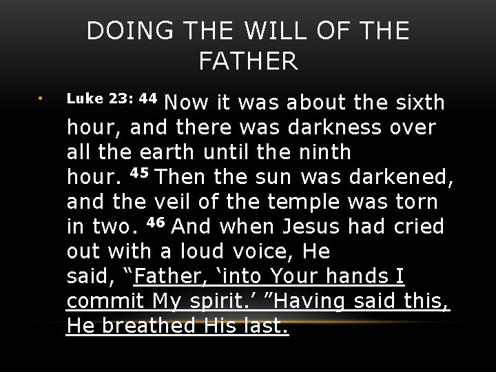 DOING THE WILL OF THE FATHER • Now it was about the sixth hour,