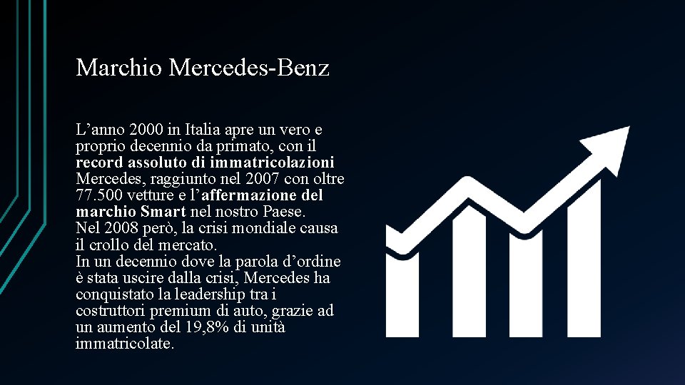 Marchio Mercedes-Benz L’anno 2000 in Italia apre un vero e proprio decennio da primato,