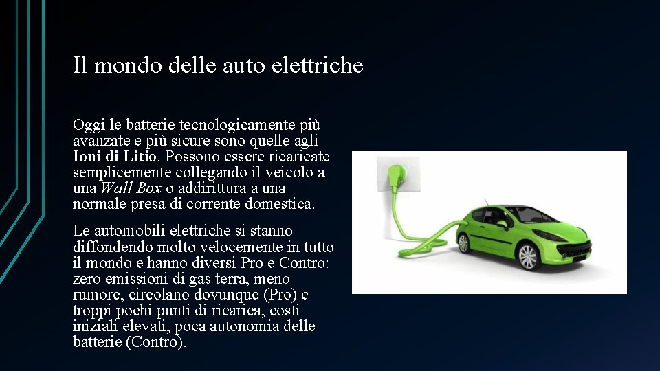 Il mondo delle auto elettriche Oggi le batterie tecnologicamente più avanzate e più sicure