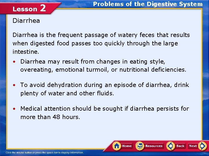 Lesson 2 Problems of the Digestive System Diarrhea is the frequent passage of watery
