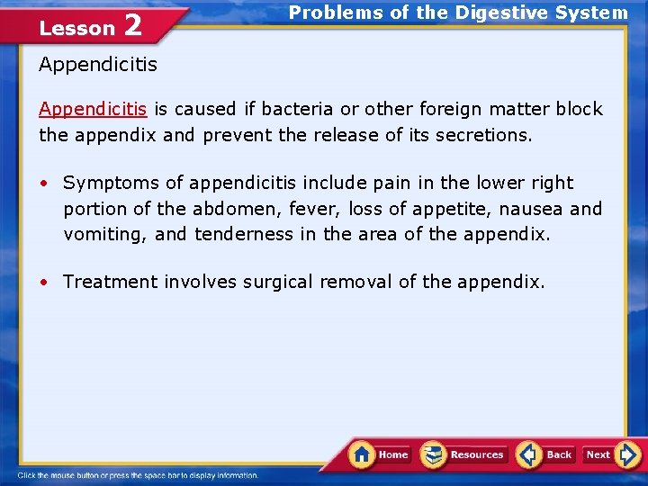 Lesson 2 Problems of the Digestive System Appendicitis is caused if bacteria or other