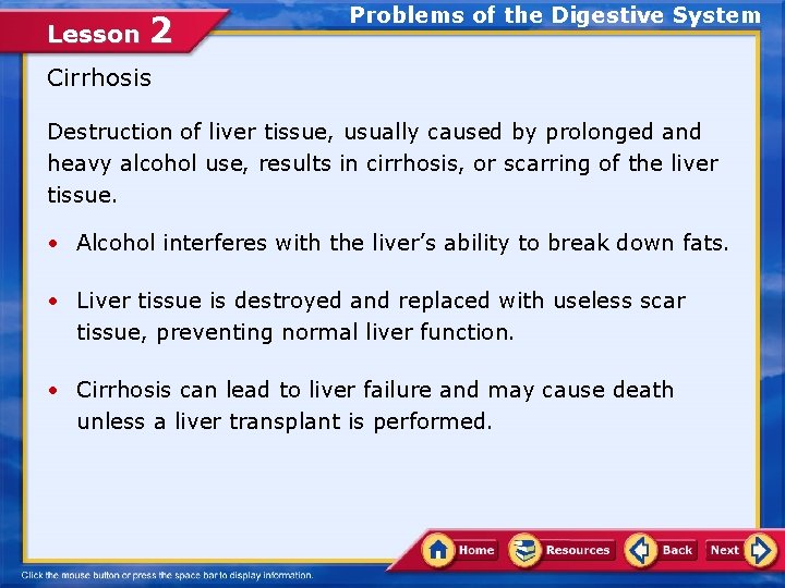 Lesson 2 Problems of the Digestive System Cirrhosis Destruction of liver tissue, usually caused