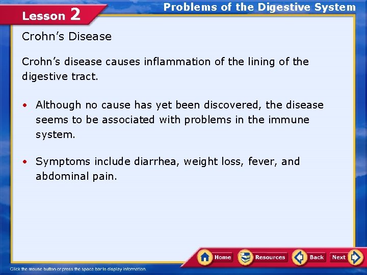 Lesson 2 Problems of the Digestive System Crohn’s Disease Crohn’s disease causes inflammation of