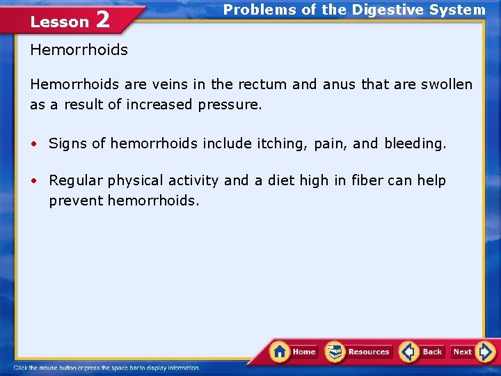 Lesson 2 Problems of the Digestive System Hemorrhoids are veins in the rectum and