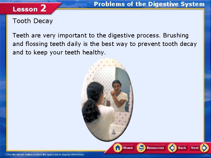 Lesson 2 Problems of the Digestive System Tooth Decay Teeth are very important to