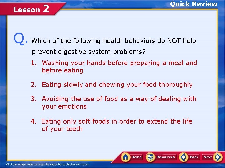 Lesson 2 Quick Review Q. Which of the following health behaviors do NOT help