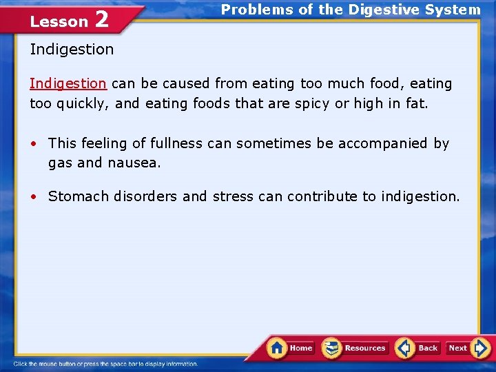 Lesson 2 Problems of the Digestive System Indigestion can be caused from eating too