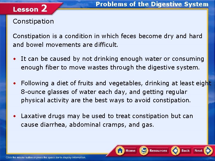 Lesson 2 Problems of the Digestive System Constipation is a condition in which feces