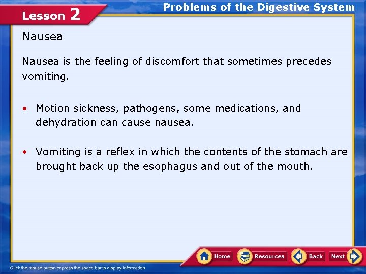 Lesson 2 Problems of the Digestive System Nausea is the feeling of discomfort that