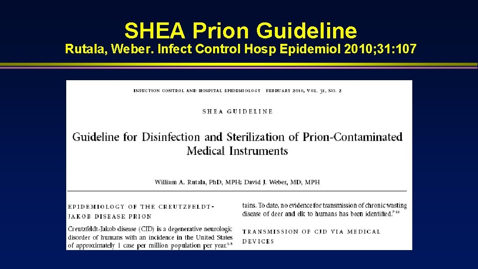 SHEA Prion Guideline Rutala, Weber. Infect Control Hosp Epidemiol 2010; 31: 107 