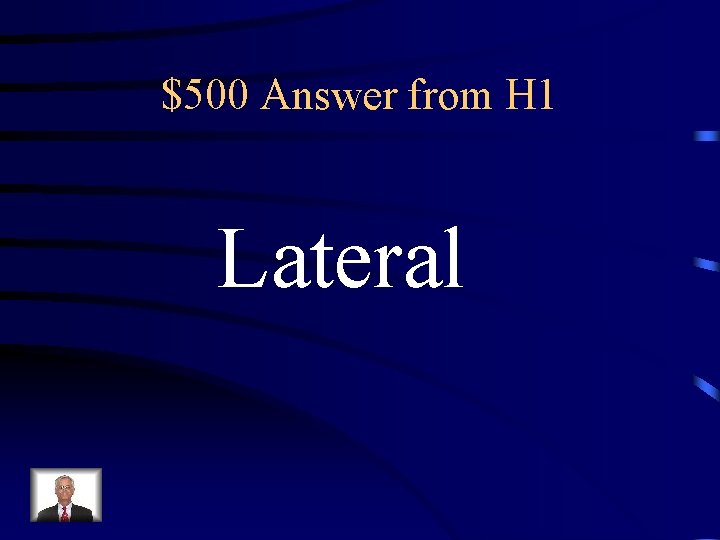 $500 Answer from H 1 Lateral 