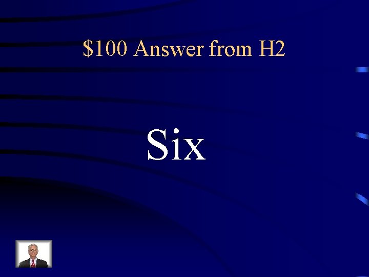 $100 Answer from H 2 Six 