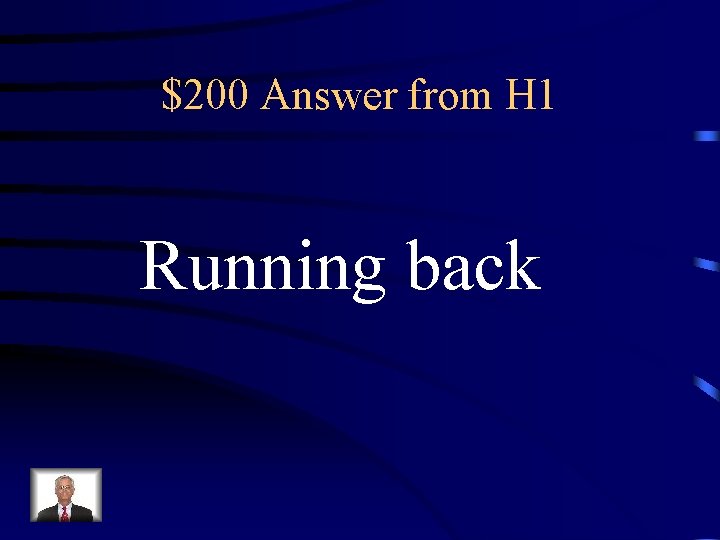 $200 Answer from H 1 Running back 