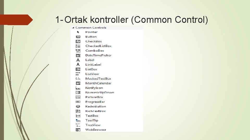 1 - Ortak kontroller (Common Control) 