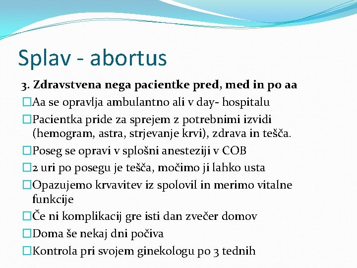 Splav - abortus 3. Zdravstvena nega pacientke pred, med in po aa �Aa se