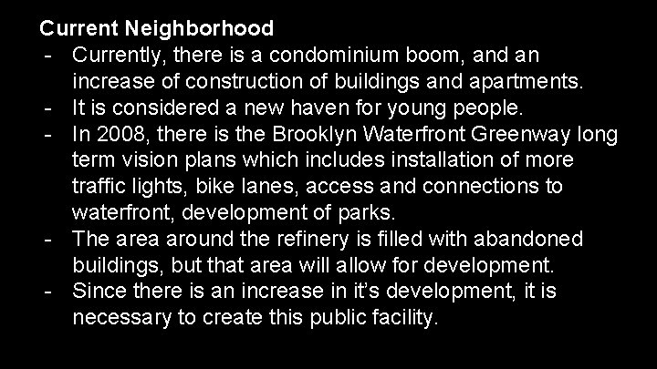 Current Neighborhood - Currently, there is a condominium boom, and an increase of construction