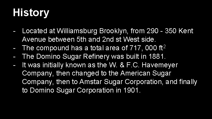 History - Located at Williamsburg Brooklyn, from 290 - 350 Kent Avenue between 5