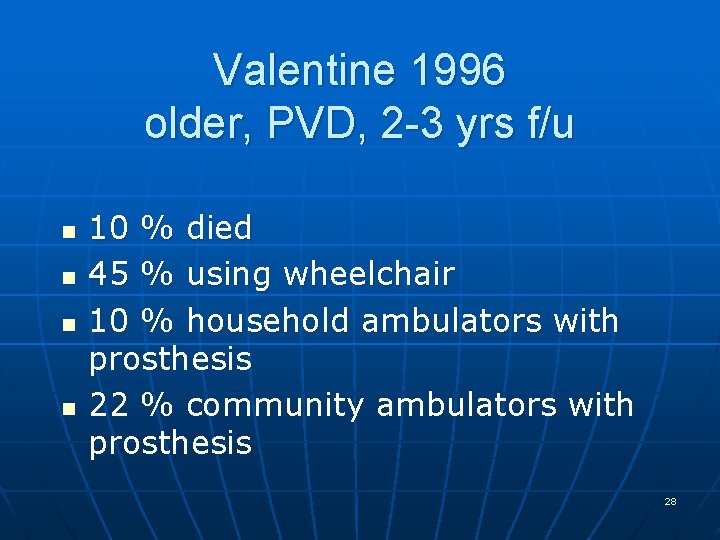 Valentine 1996 older, PVD, 2 -3 yrs f/u n n 10 % died 45