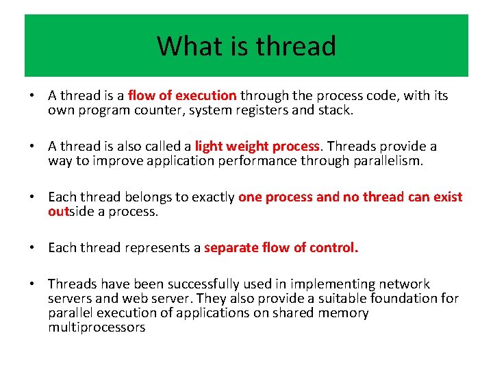 What is thread • A thread is a flow of execution through the process