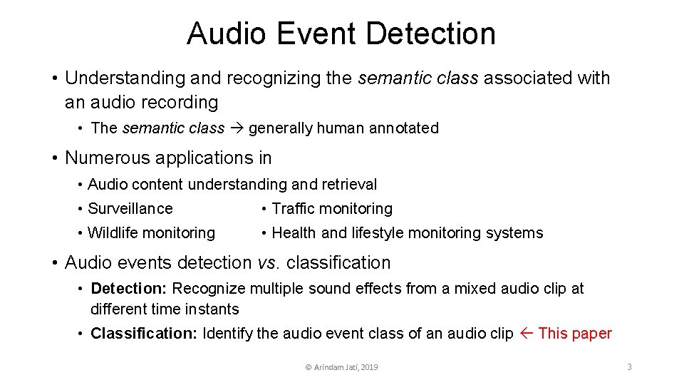 Audio Event Detection • Understanding and recognizing the semantic class associated with an audio