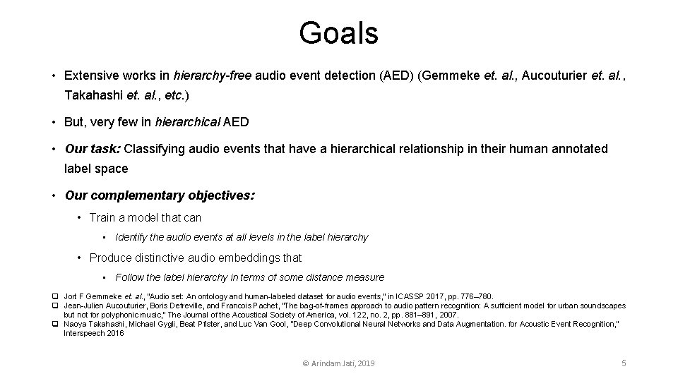 Goals • Extensive works in hierarchy-free audio event detection (AED) (Gemmeke et. al. ,