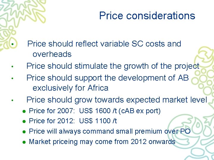 Price considerations Price should reflect variable SC costs and overheads Price should stimulate the