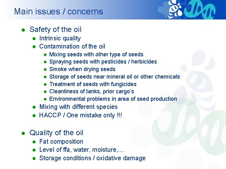 Main issues / concerns l Safety of the oil l l Intrinsic quality Contamination