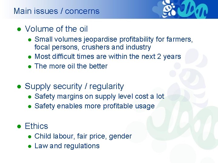 Main issues / concerns l Volume of the oil l l Supply security /