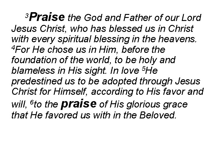 3 Praise the God and Father of our Lord Jesus Christ, who has blessed