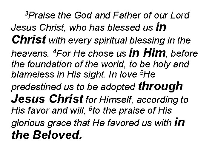 3 Praise the God and Father of our Lord Jesus Christ, who has blessed