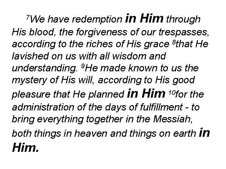 have redemption in Him through His blood, the forgiveness of our trespasses, according to