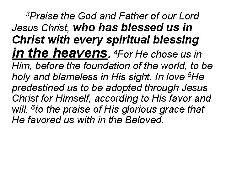 3 Praise the God and Father of our Lord Jesus Christ, who has blessed