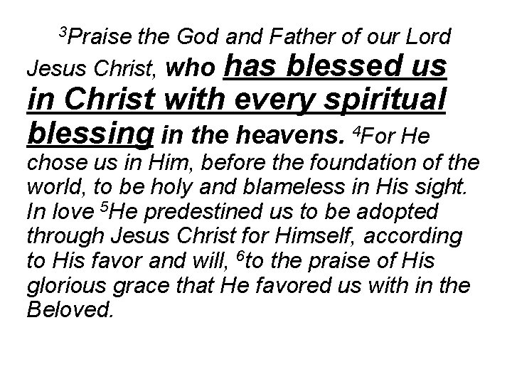 3 Praise the God and Father of our Lord Jesus Christ, who has blessed