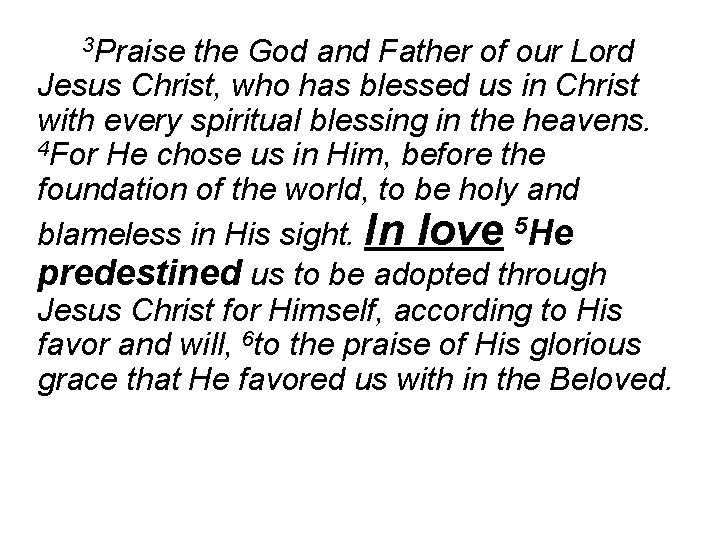 3 Praise the God and Father of our Lord Jesus Christ, who has blessed