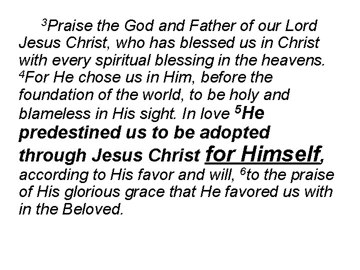 3 Praise the God and Father of our Lord Jesus Christ, who has blessed