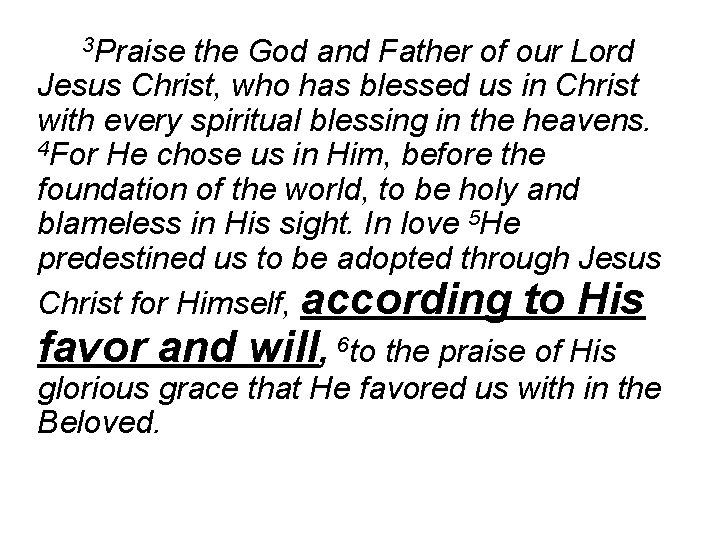 3 Praise the God and Father of our Lord Jesus Christ, who has blessed