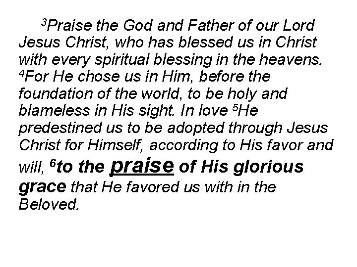 3 Praise the God and Father of our Lord Jesus Christ, who has blessed