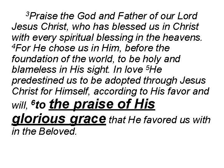 3 Praise the God and Father of our Lord Jesus Christ, who has blessed