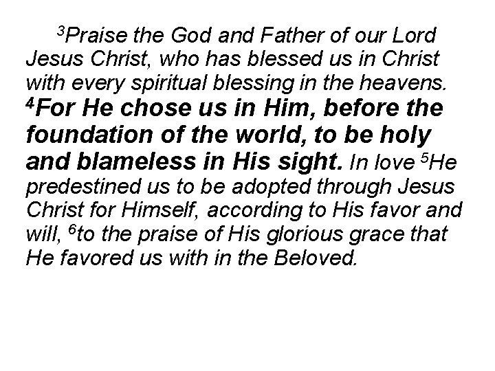 3 Praise the God and Father of our Lord Jesus Christ, who has blessed