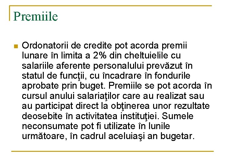 Premiile n Ordonatorii de credite pot acorda premii lunare în limita a 2% din Premiile n Ordonatorii de credite pot acorda premii lunare în limita a 2% din